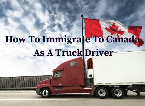 How To Immigrate To Canada As A Truck Driver