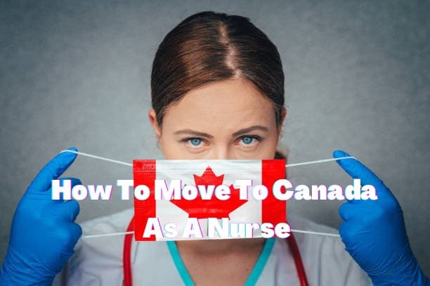 How To Move To Canada As A Nurse