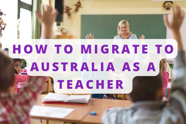 How To Migrate To Australia As A Teacher