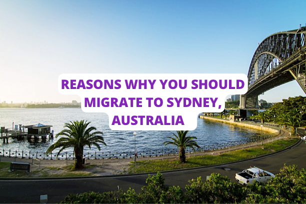 Reasons Why You Should Migrate To Sydney Australia