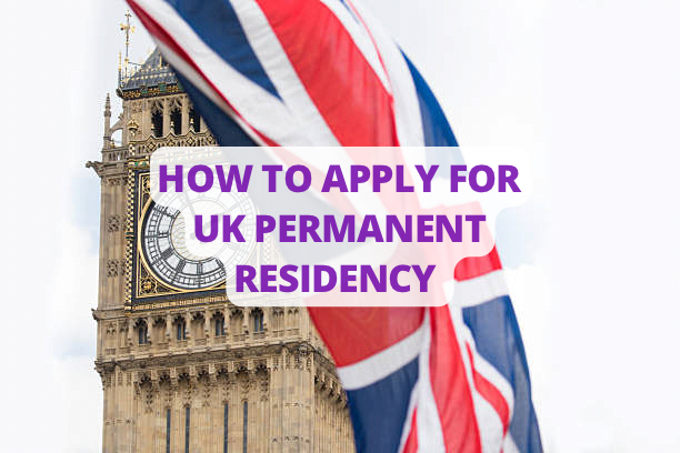 How To Apply For UK Permanent Residency