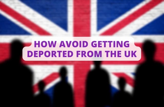 How To Avoid Getting Deported from the UK