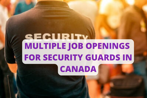 Multiple Job Openings For Security Guards In Canada