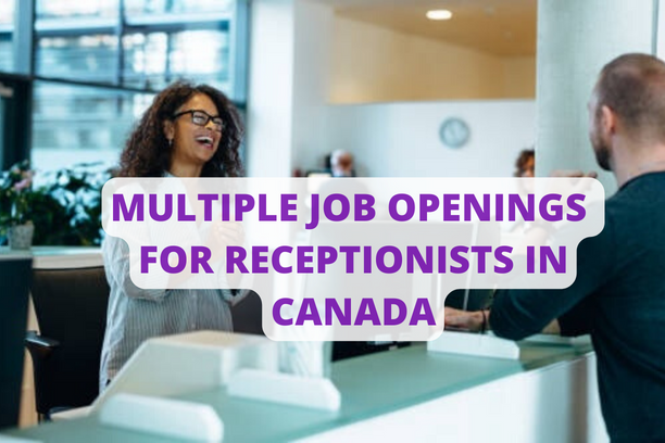 Multiple Job Openings For Receptionist In Canada
