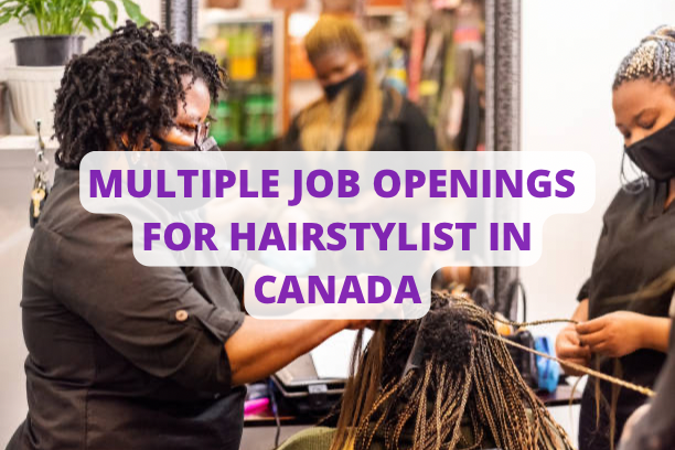 Multiple Job Openings For Hairstylists In Canada