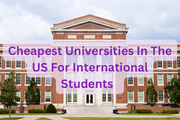 Cheapest Universities In The US For International Students