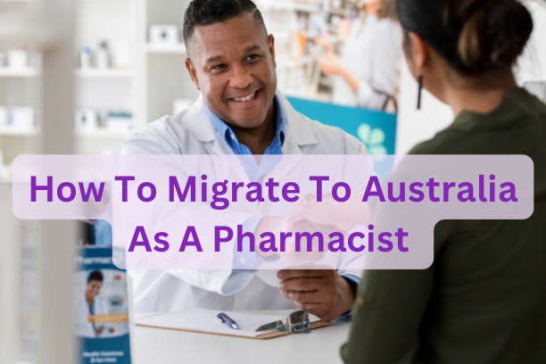 How To Migrate To Australia As A Pharmacist
