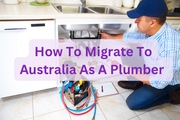 How To Migrate To Australia As A Plumber