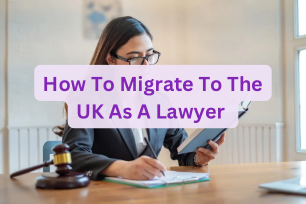 How To Migrate To The UK As A Lawyer
