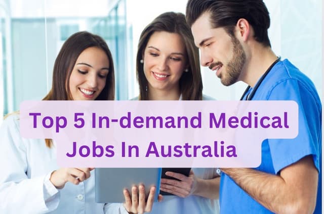 Top 5 In-demand Medical Jobs In Australia