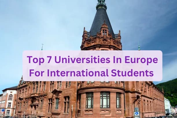 Top 7 Universities in Europe for International Students