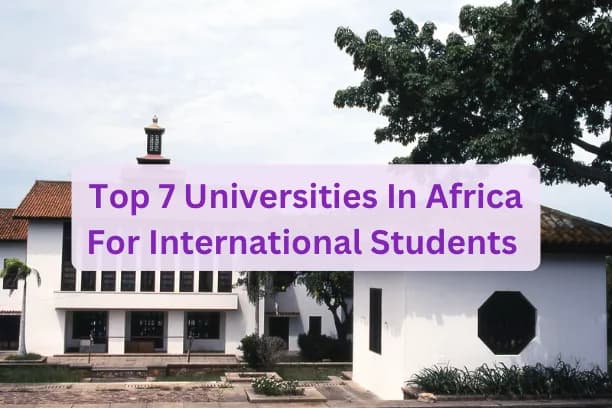 Top 7 Universities in Africa for International Students