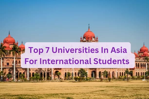 Top 7 Universities in Asia For International Students