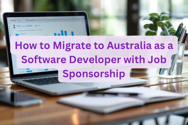 How to Migrate to Australia as a Software Developer with Job Sponsorship