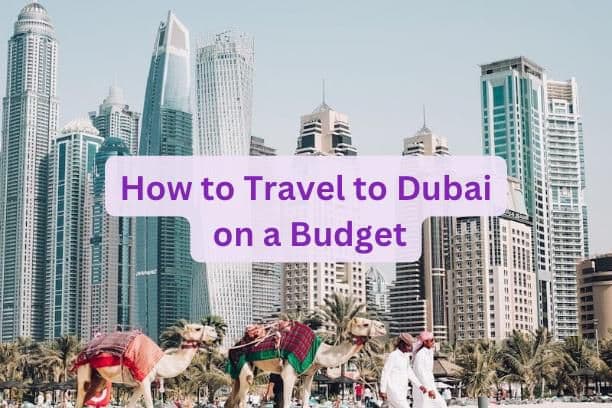 How to Travel to Dubai on a Budget