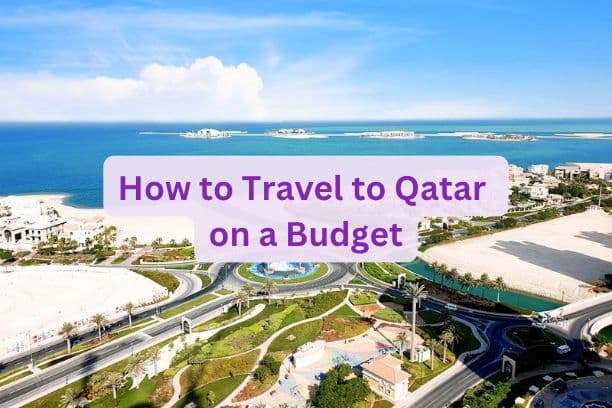 How to Travel to Qatar on a Budget