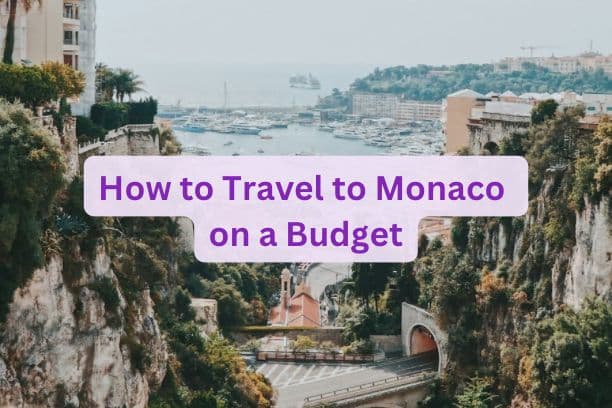 How to Travel to Monaco on a Budget