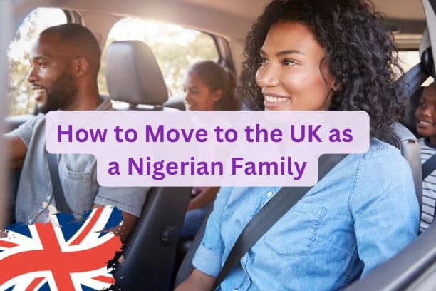 How to Move to the UK as a Nigerian Family