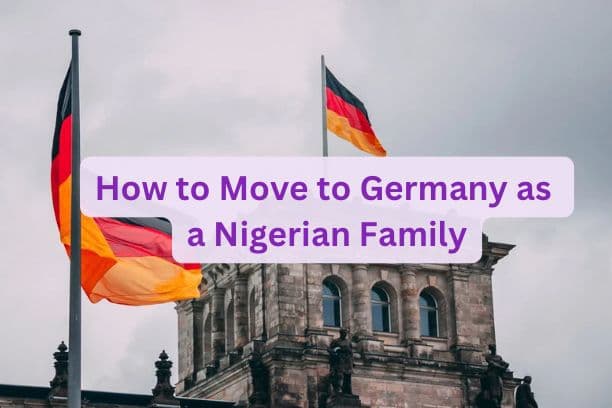 How to Move to Germany as a Nigerian Family