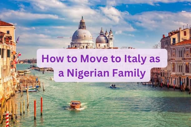 How to Move to Italy as a Nigerian Family