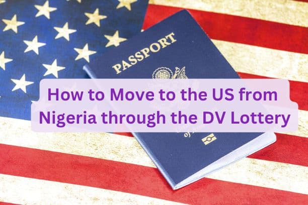 How to Move to the US from Nigeria through the DV Lottery
