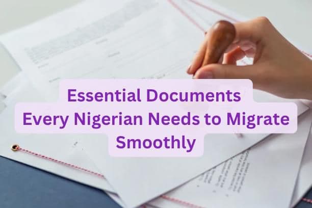 Essential Documents Every Nigerian Needs to Migrate Smoothly