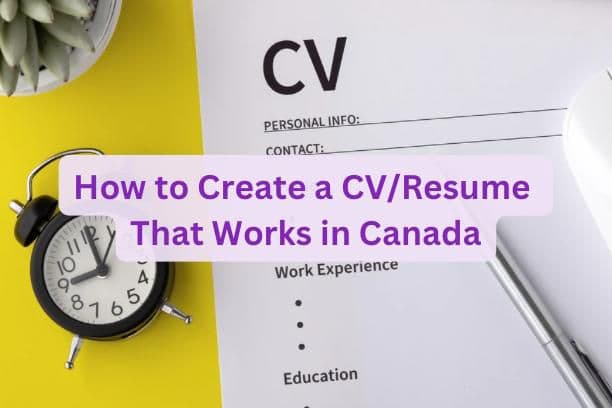 How to Create a CV/Resume That Works in Canada