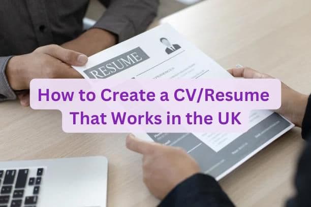 How to Create a CV That Works in the UK