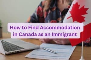 How to Find Accommodation in Canada as an Immigrant
