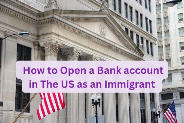 How to Open a Bank Account in the US as an Immigrant
