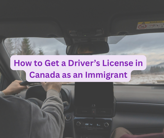 How to Get a Driver’s License in Canada as an Immigrant