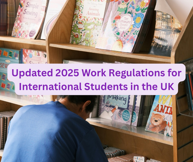 Updated 2025 Work Regulations for International Students in the UK