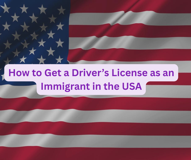 How to Get a Driver’s License as an Immigrant in the USA