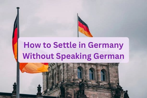 How to Settle in Germany Without Speaking German