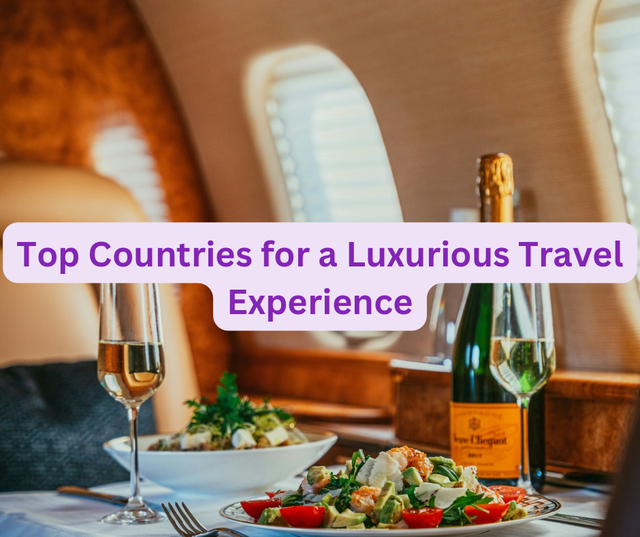 Top Countries for a Luxurious Travel Experience