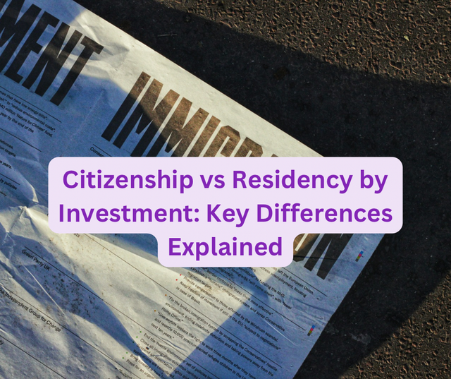 Citizenship vs Residency by Investment: Key Differences Explained
