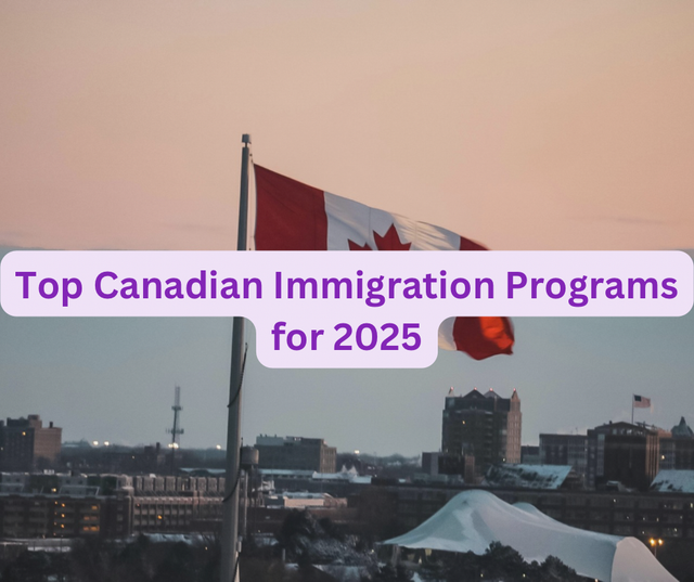 Top Canadian Immigration Programs for 2025