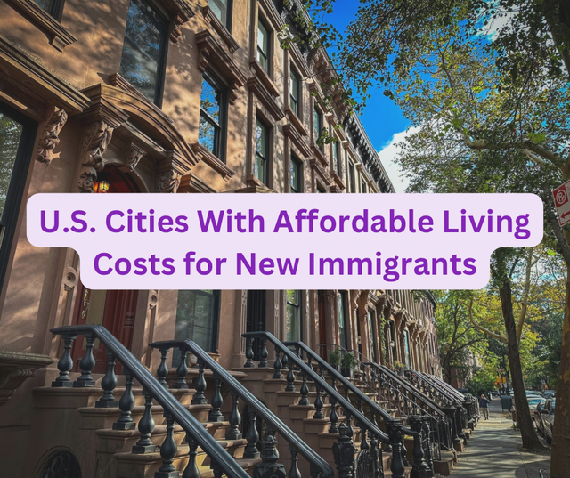 U.S. Cities With Affordable Living Costs for New Immigrants