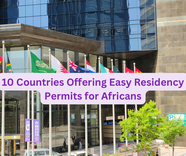 10 Countries Offering Easy Residency Permits for Africans