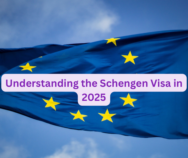 Understanding the Schengen Visa in 2025