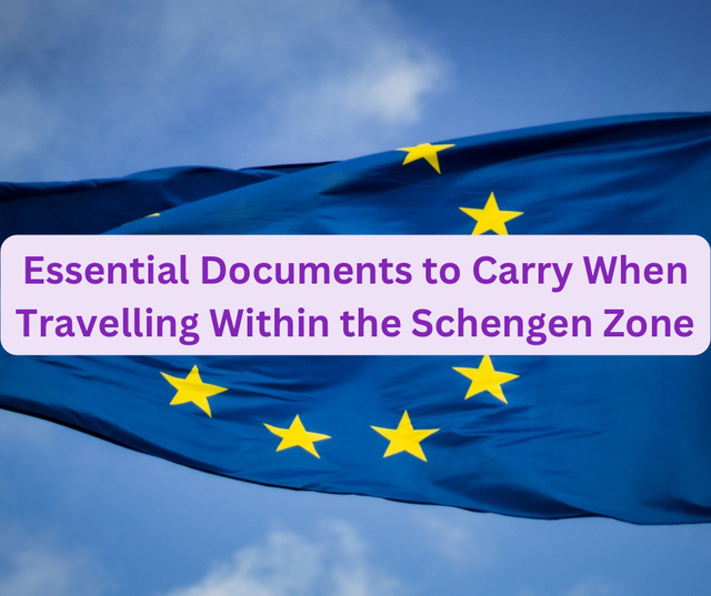 Essential Documents to Carry When Travelling Within the Schengen Zone
