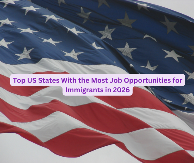 Top US States With the Most Job Opportunities for Immigrants in 2026