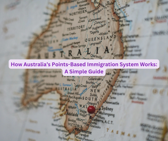 How Australia’s Points-Based Immigration System Works: A Simple Guide