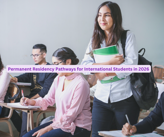 Permanent Residency Pathways for International Students in 2026